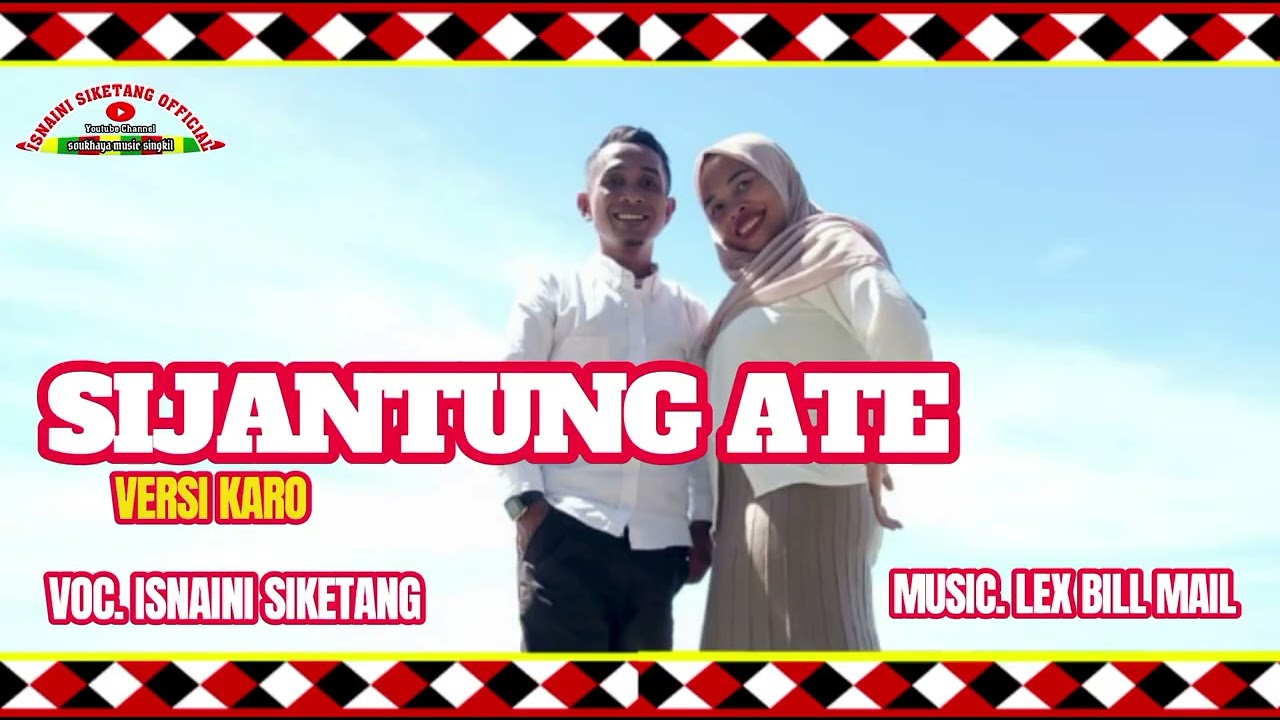 ISNAINI SIKETANG - SIJANTUNG ATE VERSI KARO