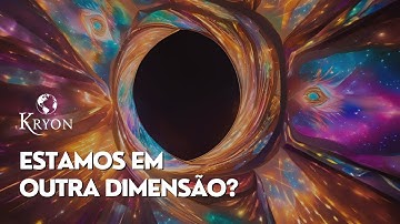 Estamos em Outra Dimensão? | Mensagem de KRYON