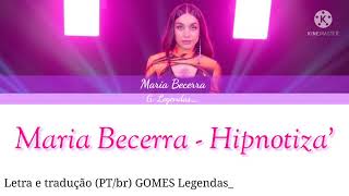 Maria Becerra - Hipnotiza' | (Letra e tradução) | (Color Coded Lyrics)