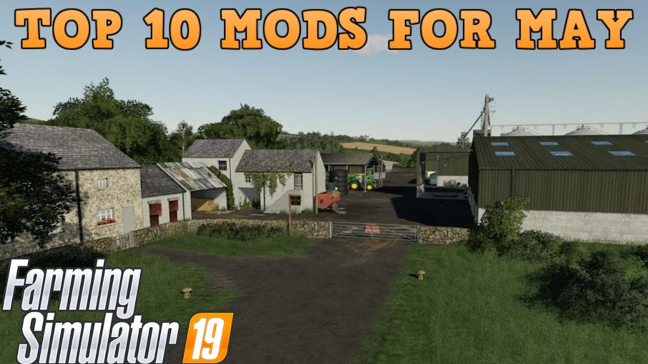 THE TOP 10 MODS OF MAY | Farming Simulator 19