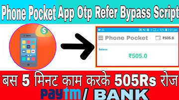 Phone Pocket App Otp Refer Bypass Script || Earn Unlimited Paytm Cash With Proof.....