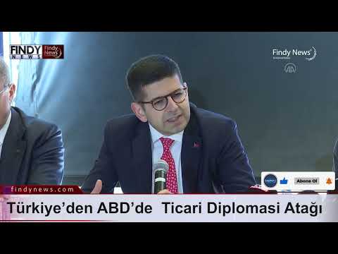 Türkiye’den ABD’de  Ticari Diplomasi Atağı