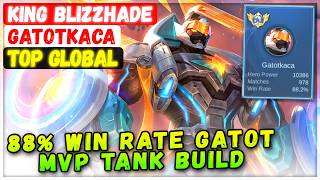 88% Win Rate Gatot MVP Tank Build [ Top Global Gatotkaca ] KING BLIZZHADE - Mobile Legends Build