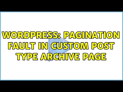 Wordpress: Pagination fault in custom post type archive page (2 Solutions!!)