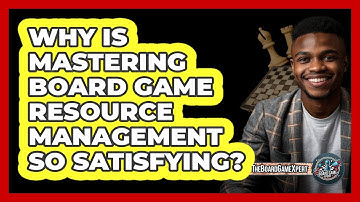 Why Is Mastering Board Game Resource Management So Satisfying? - The Board Game Xpert