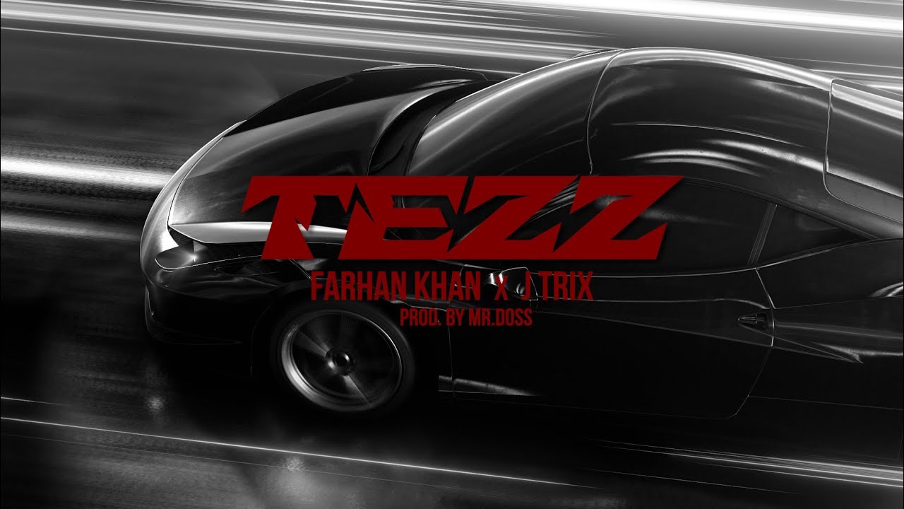 Tezz - Farhan Khan X J Trix (Prod.by Mr. Doss) adlı videoyu YouTube'da izle Tezz - Farhan Khan X J Trix (Prod.by Mr. Doss) adlı videoyu YouTube'da izle