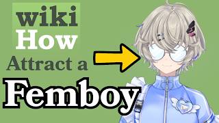 Wikihow: How to Attract a Femboy