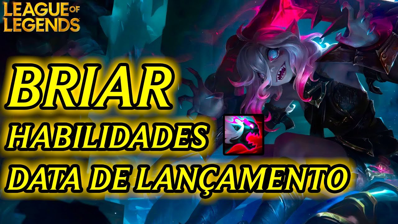 BRIAR Data de lançamento e Habilidades briar leagueoflegends lol