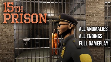 15th Prison | ALL ANOMALIES | ALL ENDINGS | FULL GAME
