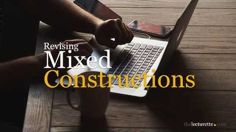 Academic Writing: Revising Mixed Constructions