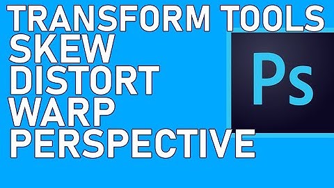 Photoshop Tutorial - How to use transform tool , skew, distort,warp and perspective