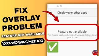 How To Fix Feature Not Available Can't Enable Display Over Other Apps | All Android Device and Apps