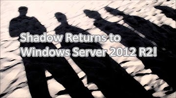 The Return of Shadowing to Windows Server 2012 R2 Remote Desktop Services