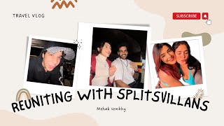 Day 1 in Bombay| Reuniting with the Splitsvillans