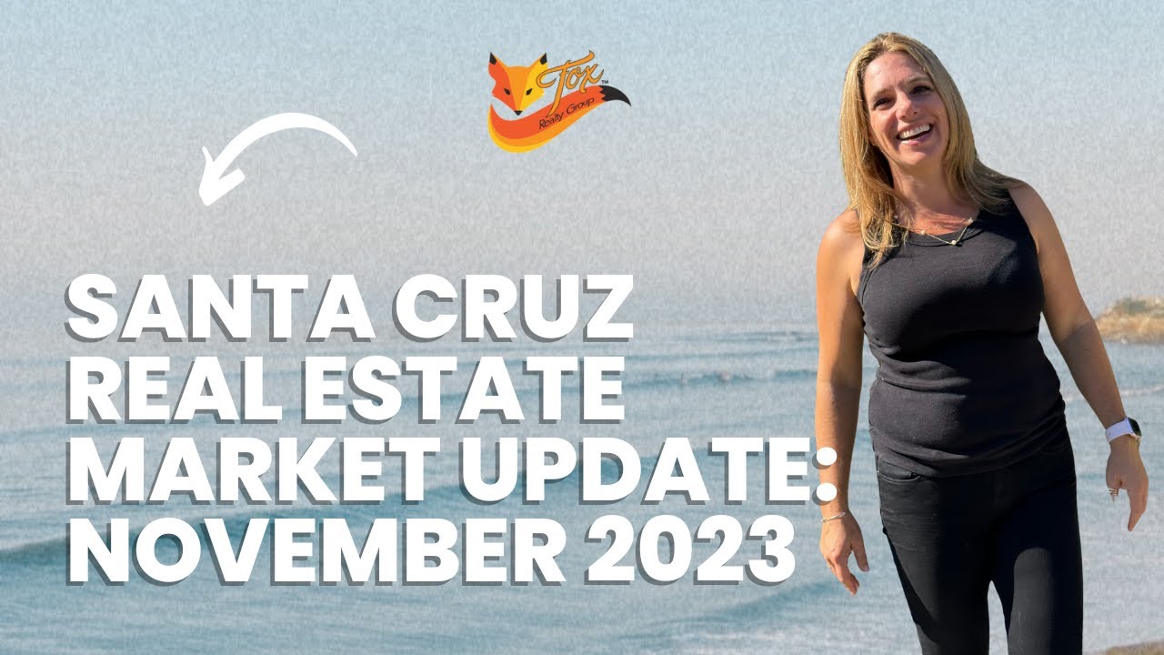 Santa Cruz Real Estate Market Update: November 2023