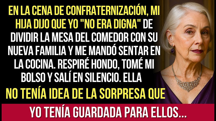 Mi Hija Dijo Que Yo No Era Digna De Dividir La Mesa Del Comedor Con Su Nueva Familia, Y Entonces Yo