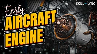 Early Aircraft Engines | Skill-Lync