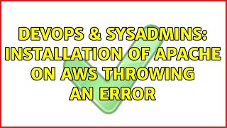Celebrity DevOps & SysAdmins: Installation of apache on aws throwing an error Wealth
