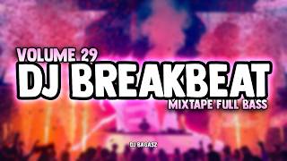 DJ BREAKBEAT MIXTAPE VOLUME 29 🎵 FULL ALBUM TIKTOK VIRAL DJ PARTY NONSTOP FULL BASS 2026