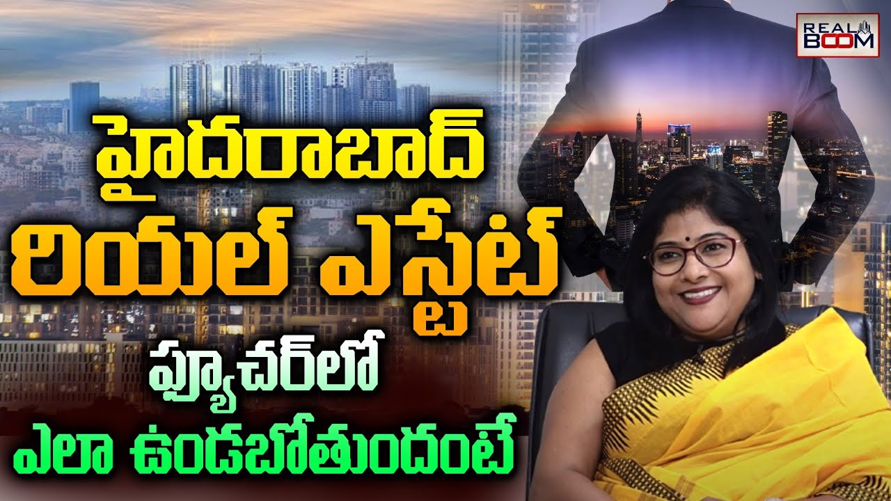 Real Boom Hyderabad Real Estate Future Explained By Bodha Homes Infra Chairman ...