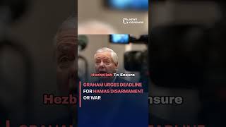 Graham urges deadline for Hamas disarmament or war #worldnews #news