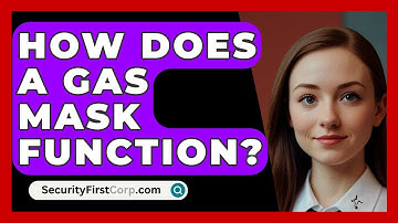 How Does A Gas Mask Function? - SecurityFirstCorp.com