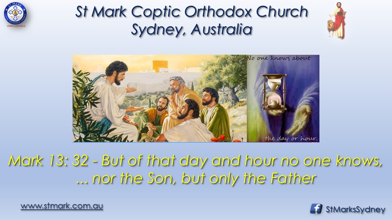 Mark 13: 32 - But of that day and hour no one knows, ... nor the Son ...
