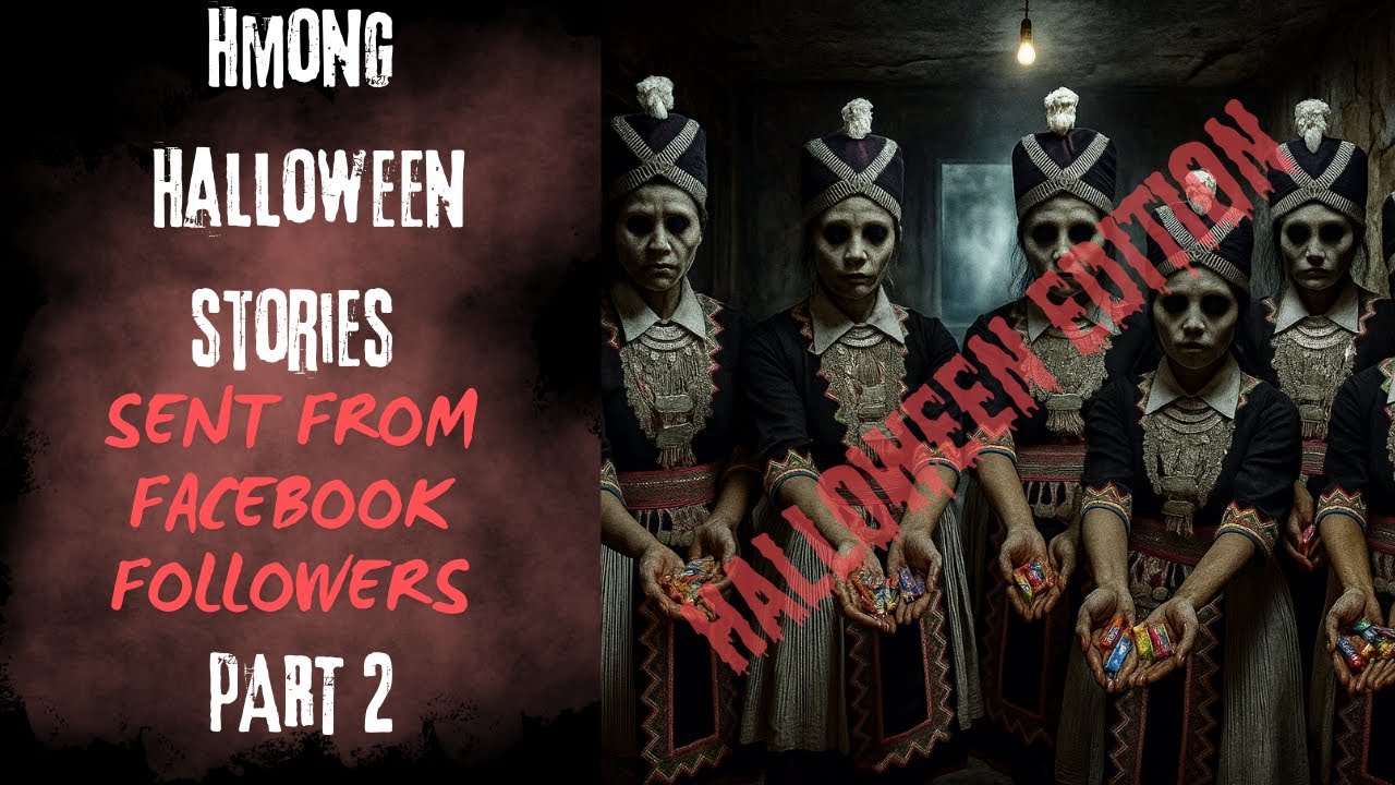 Истории о Хэллоуине от хмонгов, присланные подписчиками Facebook. Часть 2 (СТРАШНЫЕ ИСТОРИИ ХМОНГ...