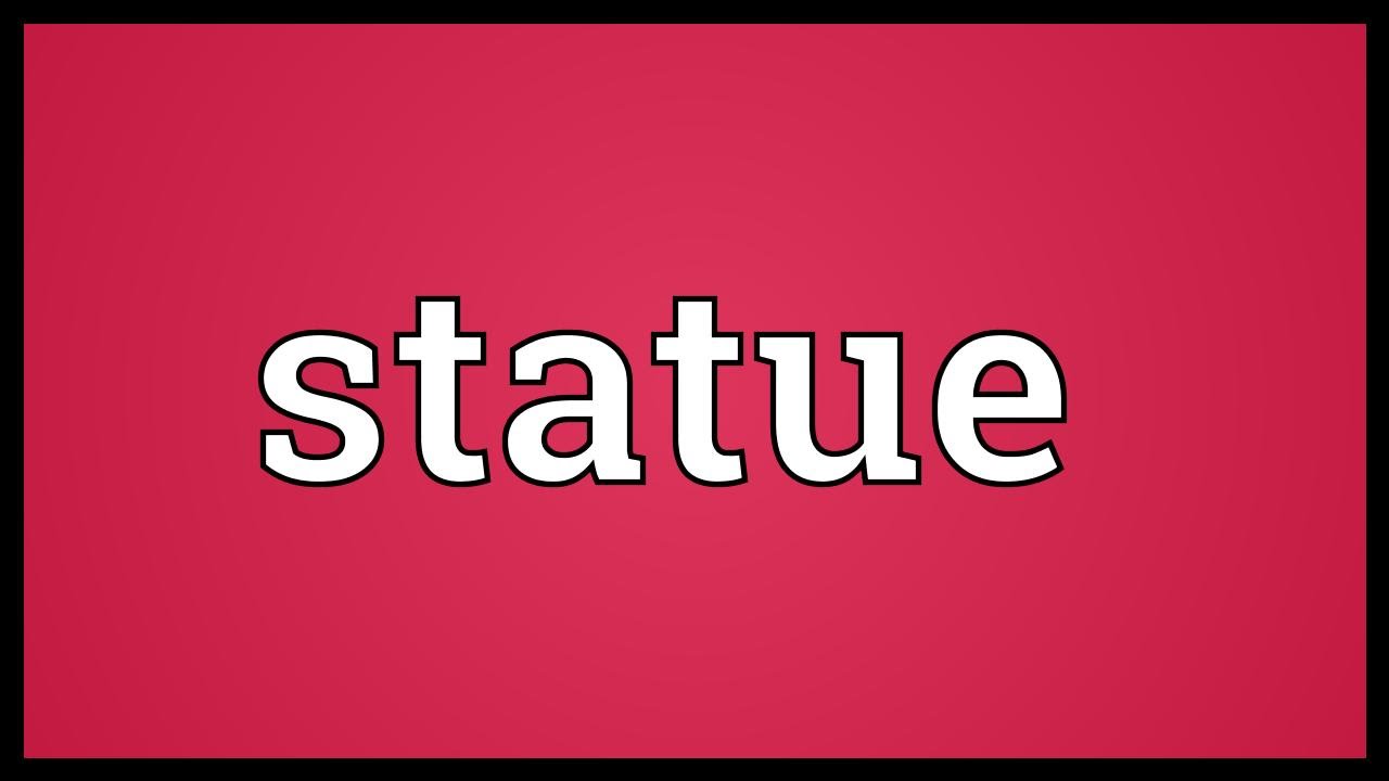 Statue Meaning YouTube