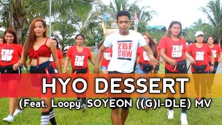 HYO DESSERT ft. Loopy, SOYEON ((G)I-DLE) MV | Zumba Choreo | Dj Pantog Pinamalayan