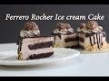 Ferrero Rocher Ice cream Cake| Eggless | Nutella Ice Cream