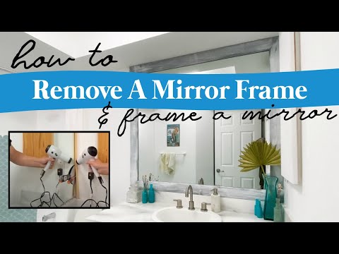 How To Remove A Mirror Frame & Frame A Mirror