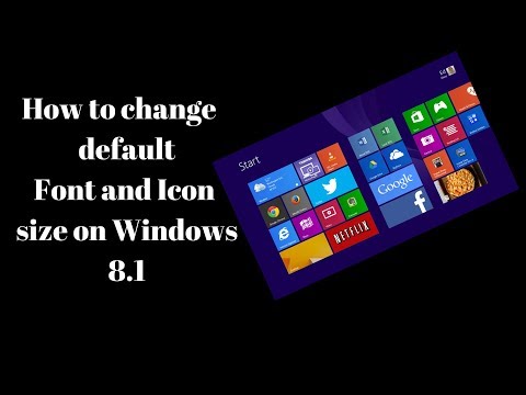 Change  default Font and Icon  size on Windows 8.1