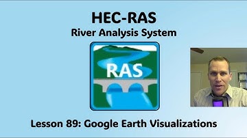 HEC RAS Lesson 89 - Google Earth Visualizations