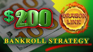 SLOT TIPS - $200 BANKROLL STRATEGY FOR DRAGON LINK!!