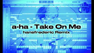 a-ha - Take On Me (hansfrederic Remix)