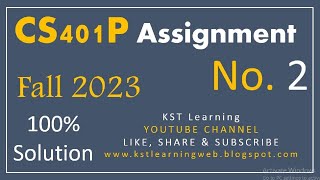 CS401P Assignment 2 Solution Fall 2023 CS401P Assignment No 2 Fall 2023
