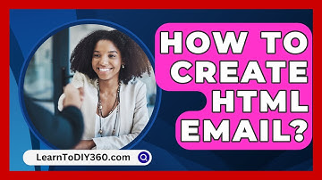 How To Create Html Email? - LearnToDIY360.com