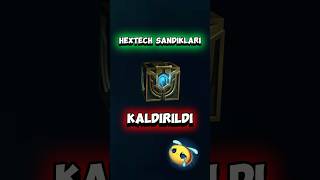 Hextech Sandıkları Kaldırıldı