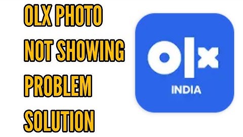 How to Fix Olx Not Showing Pictures Problem Solution
