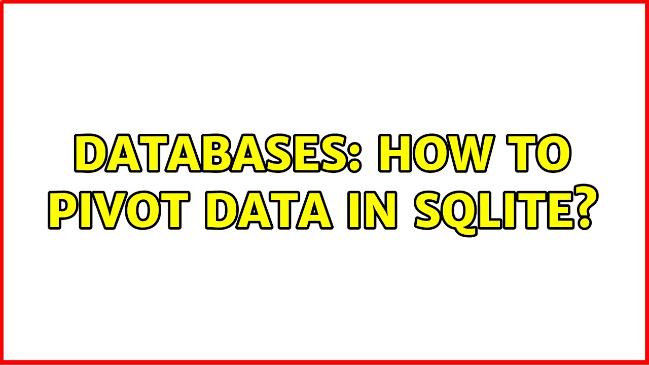 Databases: How to pivot data in SQLite? (2 Solutions!!) - YouTube Databases: How To Pivot Data In Sqlite? (2 Solutions!!) - Youtube