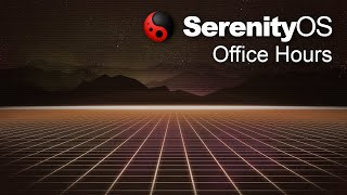 SerenityOS Office Hours / Q&A (2022-07-29)