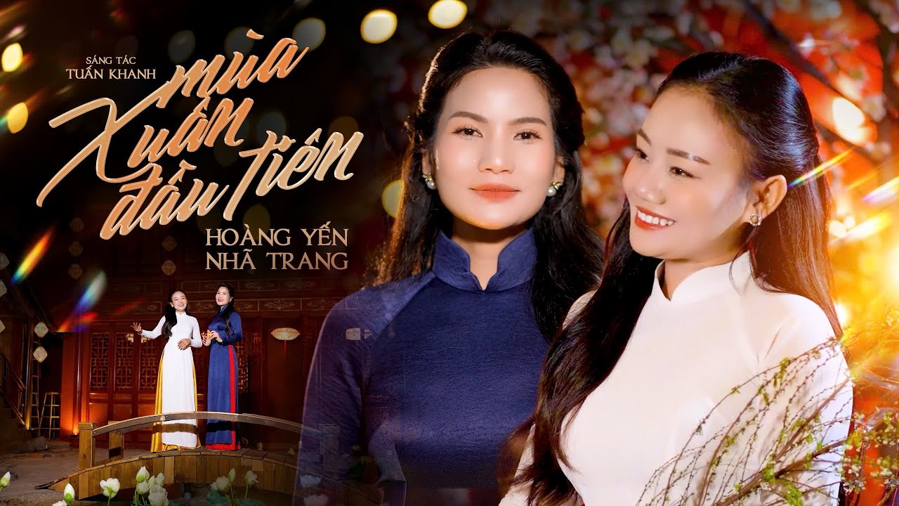 MÙA XUÂN ĐẦU TIÊN - NS TUẤN KHANH | NHÃ TRANG ft HOÀNG YẾN