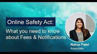 The Online Safety Act: What you need to know about Fees & Notifications