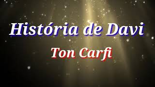 Historia de Davi- Ton Carfi