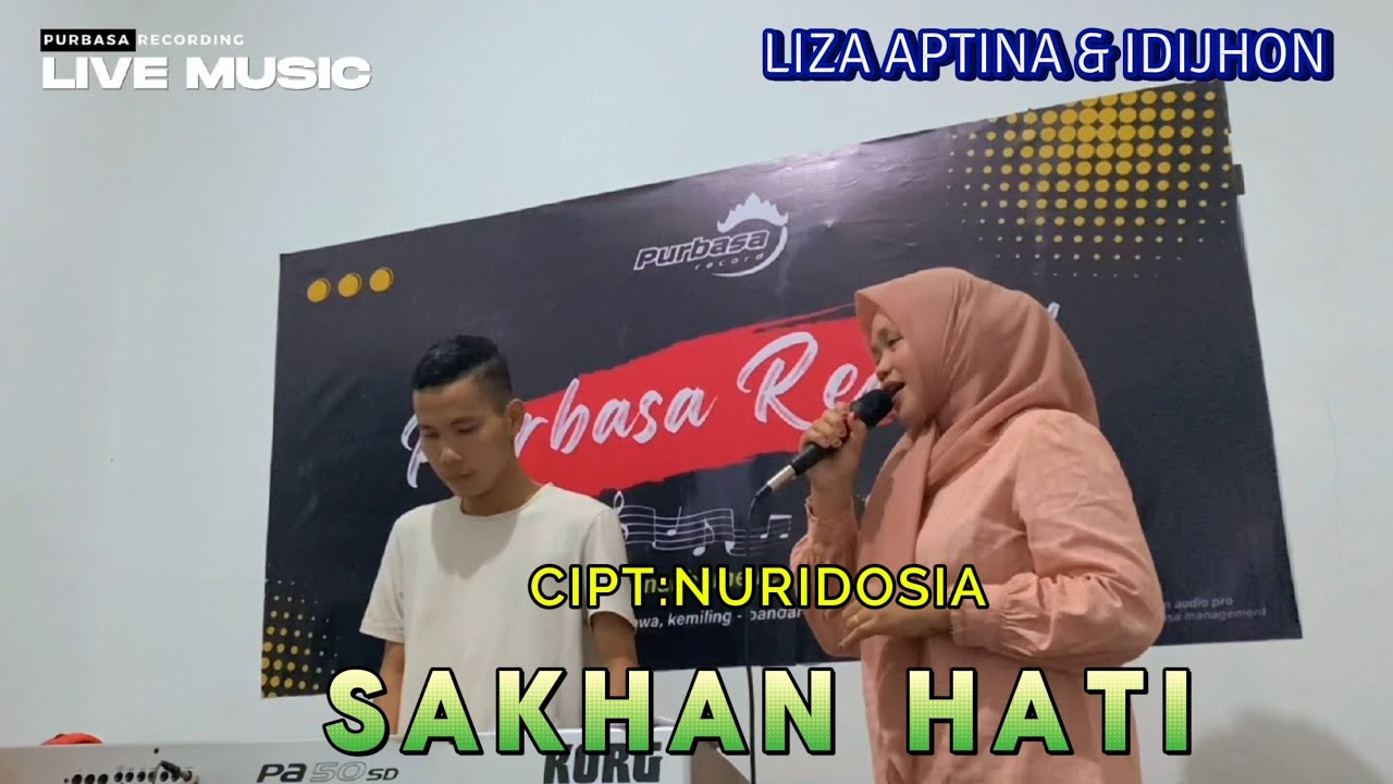 SAKHAN HATI-CIPT:NURIDOSIA-LIVE MUSIC,LIZA APTINA & IDIJHON