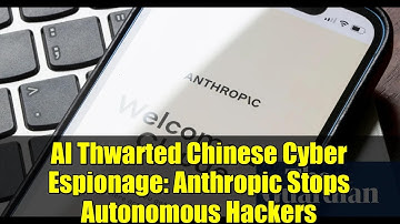 AI Thwarted Chinese Cyber Espionage: Anthropic Stops Autonomous Hackers