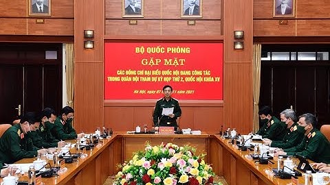 Bộ Quốc phòng gặp mặt đại biểu Quốc hội đang công tác trong quân đội