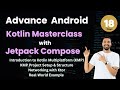 Advance Android Masterclass Day 18 - Kotlin Multiplatform | Future of Cross-Platform Development