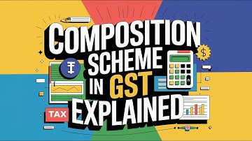 What Is Composition Scheme ? | GST Composition Scheme: Simplified for You | Gst Composition Scheme